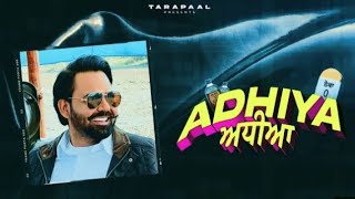 Adhiya || Tarapaal || N VEE || Punjabi New Song || @gurumasani #2023 #youtube @Tarapaal