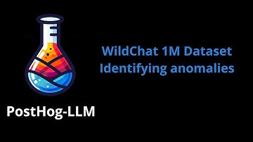 Uncovering Anomalies in WildChat-1M Data Using PostHog-LLM | Conversational Data Analysis
