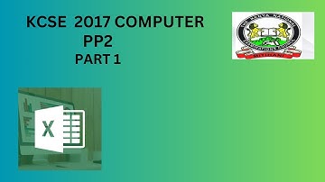 KCSE 2017 COMPUTER PAPER 2 |PART1