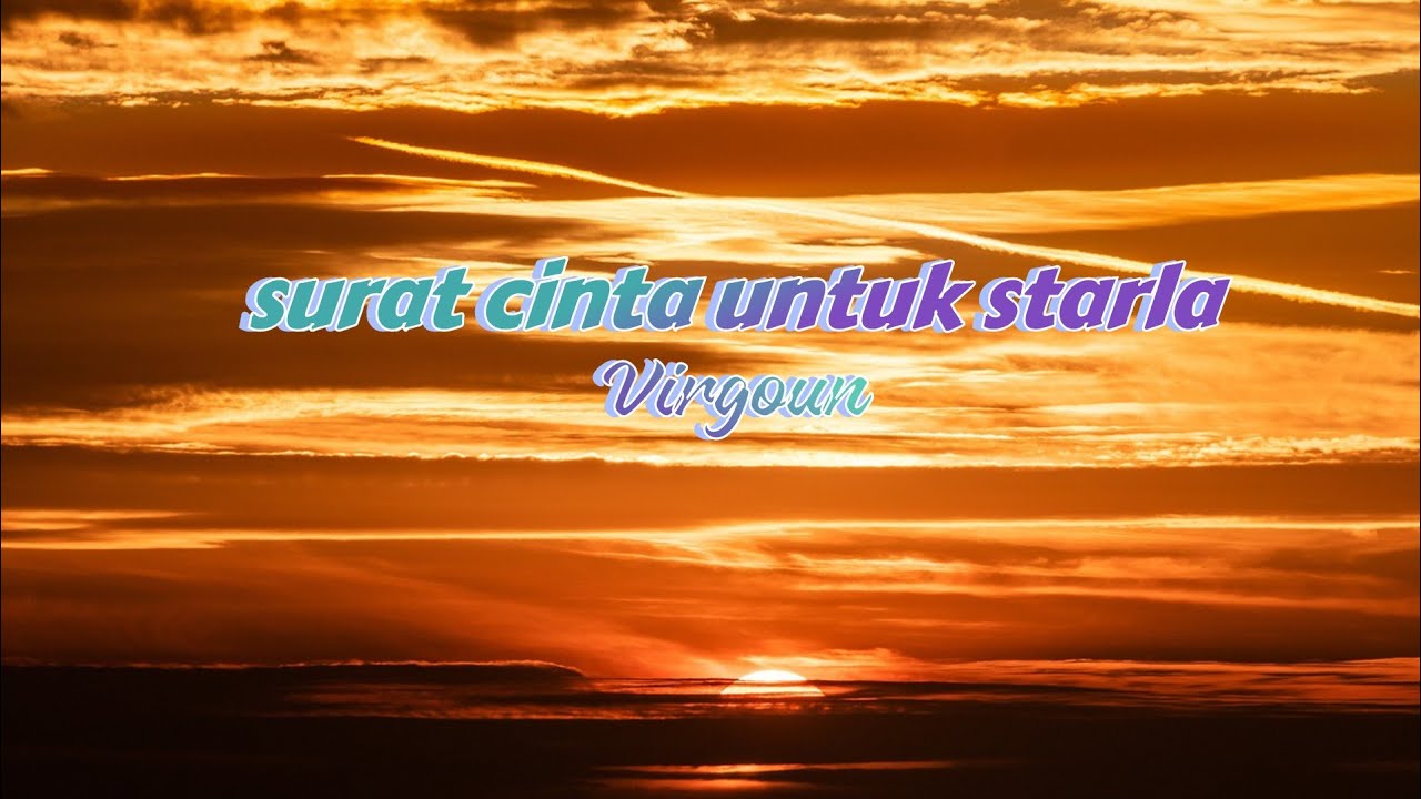 surat cinta untuk starla—Virgoun[lirik lagu] YouTube