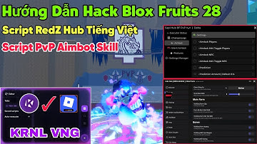 RedZ Hub tiếng việt mới ! Cách hack blox fruits 28 Krnl Vng script tiếng việt và Pvp aimbot skill