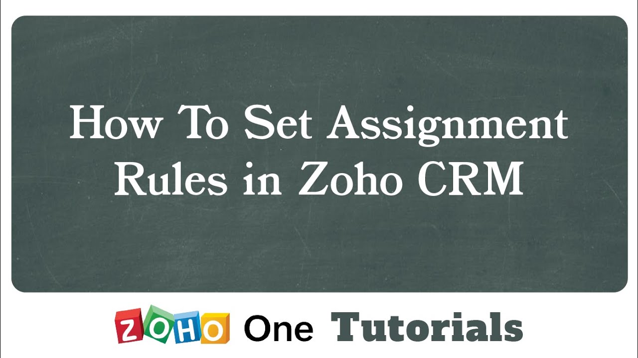what is assignment rules in zoho crm