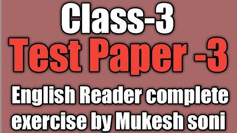 Class-3,Test Paper-3, English Reader Mittsure Complete exercise by Mukesh soni
