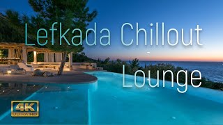 LEFKADA CHILL OUT LOUNGE VIDEO | 4K UHD | Kathizma - Egremni - Porto Katsiki - Avali - Pefkoulia