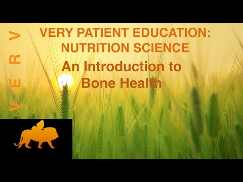 VERY PATIENT EDUCATION NUTRITION SCIENCE An Introduction to Bone Health