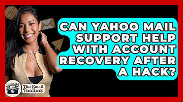 Can Yahoo Mail Support Help With Account Recovery After A Hack? - TheEmailToolbox.com