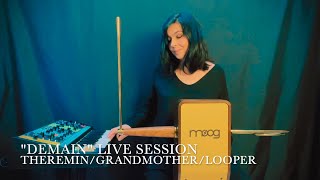 &quot;Demain&quot; Live session_Theremin/Grandmother/looper