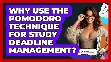 Why Use The Pomodoro Technique For Study Deadline Management? - Ultimate Study Hacks