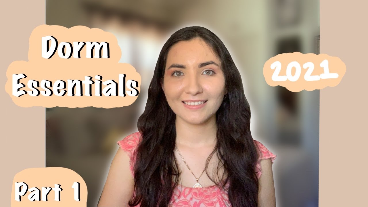 Dorm Essentials 2021 Part 1