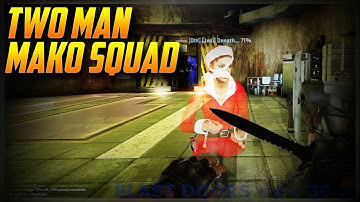 Two Man Mako (v6) Squad!