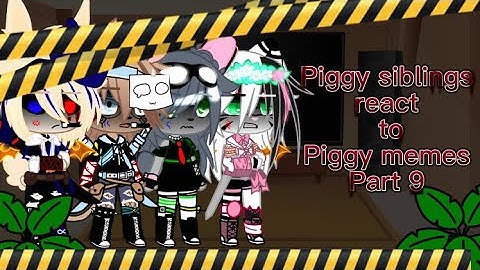 🌺✨||Piggy siblings react to piggy memes||Piggy||Part 9🌺✨