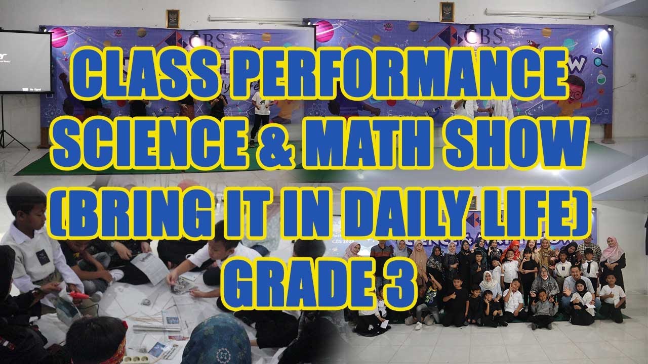CLASS PERFORMANCE | SCIENCE & MATH SHOW (BRING IT IN DAILY LIFE) GRADE ...