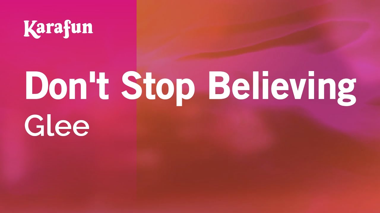 Don T Stop Believing Glee Karaoke Version Karafun Youtube Don T Stop Believing Glee Karaoke Version Karafun Youtube