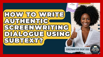 How To Write Authentic Screenwriting Dialogue Using Subtext? - Screenwriter