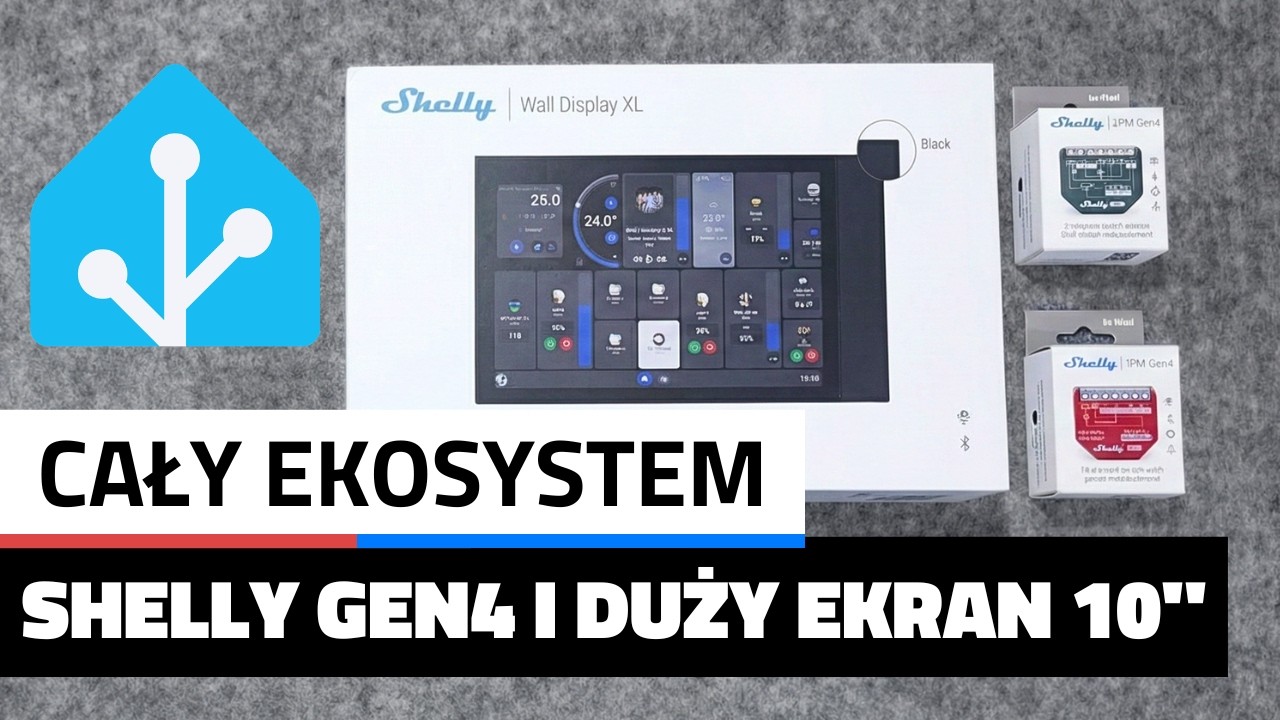 Shelly Gen4 i potężny Wall Panel XL. Kompletny ekosystem w Twoim Home Assistant