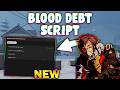*NEW* Blood Debt Script (PASTEBIN 2026) ( ESP , TELEPORT TO GUN )