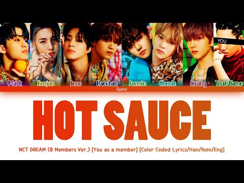 NCT DREAM 'Hot Sauce (맛)' (8 Members Ver.) [Color Coded Lyrics/Han/Rom/Eng]
