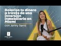 Dolariza tu dinero a travs de una inversin inmobiliaria en miami   jenny serra