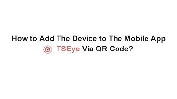[Phone]How to Add The Device to The Mobile App TSEYE Via QR Code?