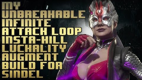 My unbreakable infinite attack loop insta-kill luckality augment build for Sindel, flawless victory