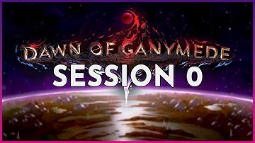 Dawn Of Ganymede Session 0 | D&D (World of Io/IOverse)