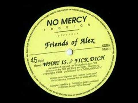 Friends Of Alex - What Is..? Fick Dich [1992]