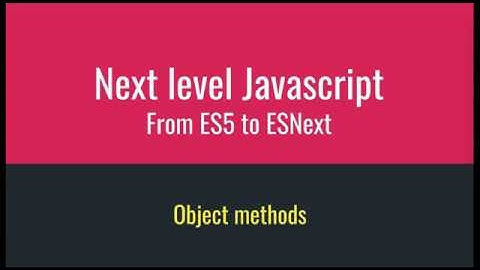 15  Object methods | Next Level Javascript in Bangla | From ES5 to ESNext | বাংলা