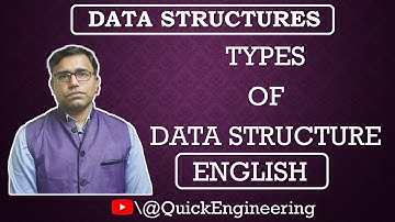 Types of Data Structure | Data Structure | Quick Engineering | Ashish Chandak