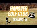 HANOVER GOLF CLUB, ASHLAND VA - Did I break 90?!