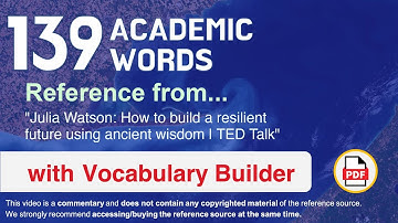 139 Academic Words Ref from "How to build a resilient future using ancient wisdom | TED Talk"