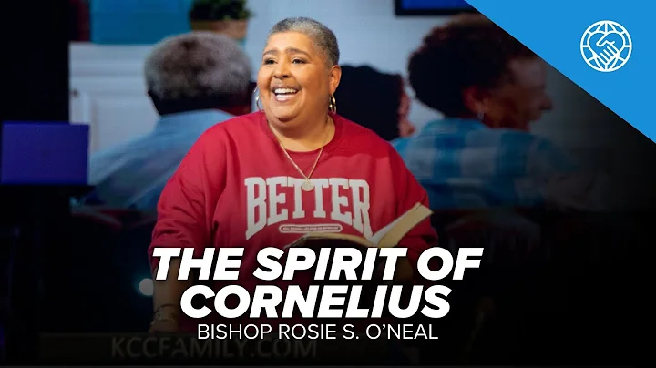 The Spirit of Cornelius | Bishop Rosie S. O'neal
