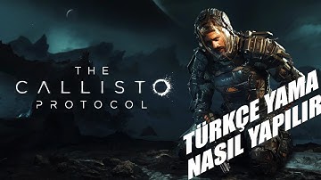 THE CALLİSTO PROTOCOL TÜRKÇE YAMA NASIL YAPILIR GÜNCEL 2025
