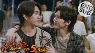 [Eng Sub] We Are คือเรารักกัน | EP.5 [3\/4]