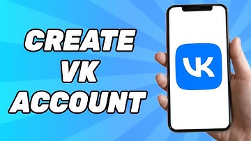 How to Create a VK Account | Full Guide