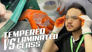 Tempered VS Laminated Glass