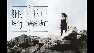 Benefits of being independent -39