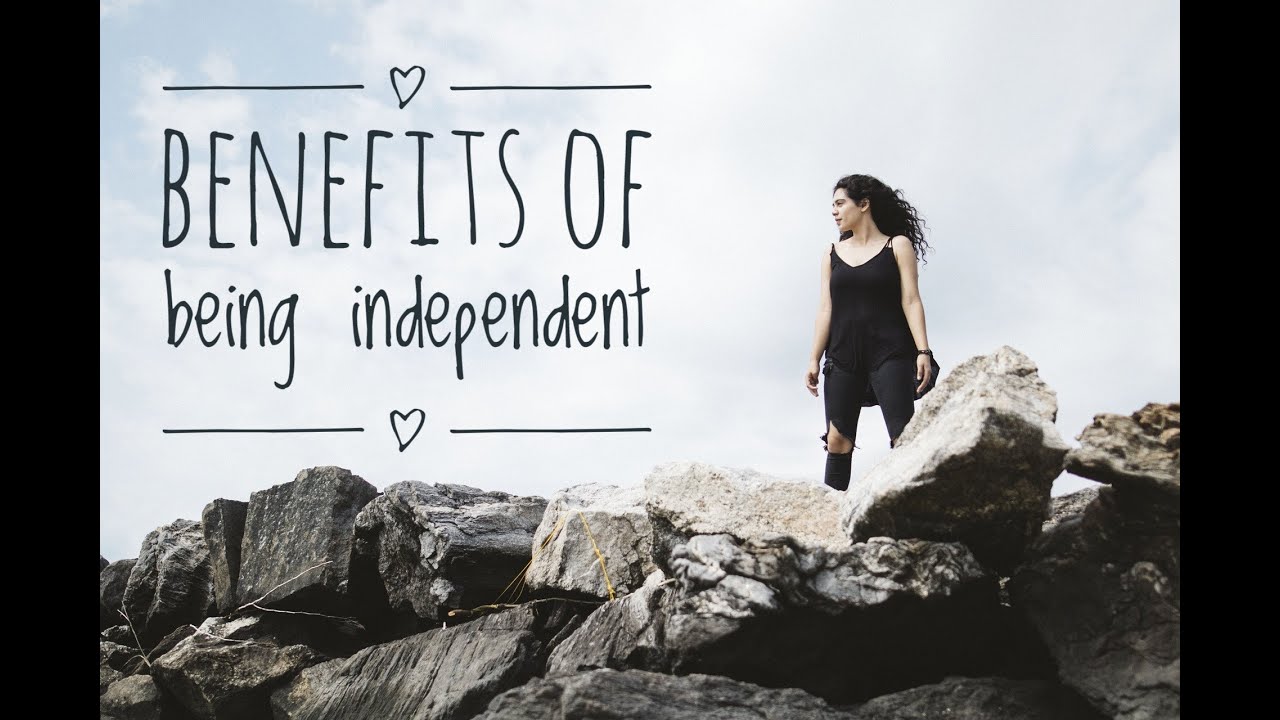 Benefits Of Being Independent 39 YouTube benefits-of-being-independent-39-youtube