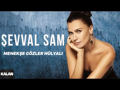 Şevval Sam - Menekşe Gözler Hülyalı I Sek © 2006 Kalan Müzik