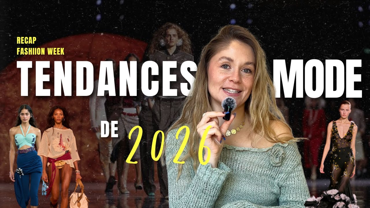 Quelles seront les tendances mode de 2026 ?? Recap Fashion Week P/E 2026