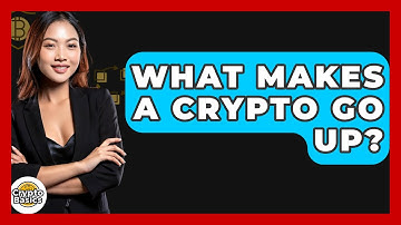 What Makes A Crypto Go Up? - CryptoBasics360.com
