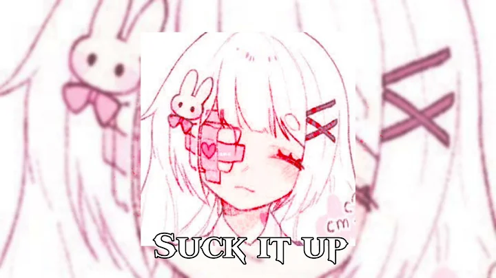 Suck it up - sped up