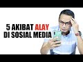 5 AKIBAT TERLALU ALAY DI SOSIAL MEDIA || SHARING SANTAI