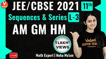 Sequence & Series L-3 | Arithmetic Mean (AM), Geometric Mean (GM) & Harmonic Mean (HM) | Vedantu