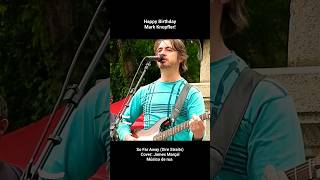 Happy Birthday Mark Knopfler! So Far Away (Dire Straits) Cover by James Marçal