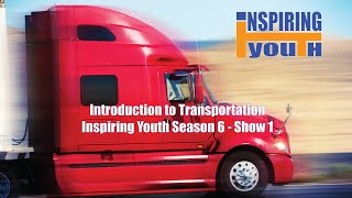 Introduction to Trucking:Inspiring Youth-Season 6-Show 1