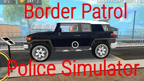 Border Patrol Police Simulator Gameplay || Part = 1 || 24Hours Gaming || 2022 ||