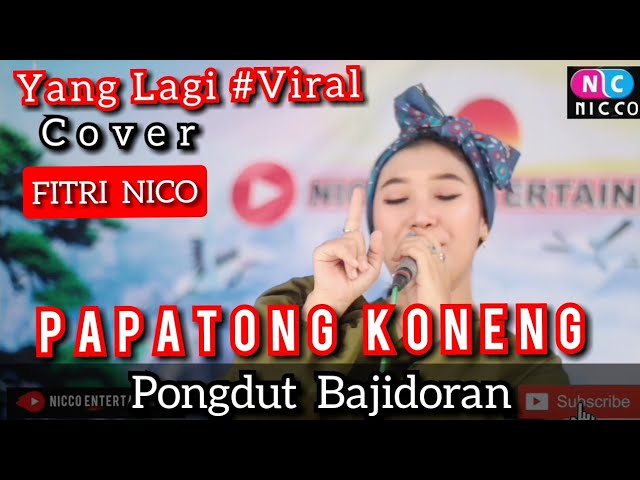 PAPATONG KONENG  - COVER FITRI NICO PONGDUT BAJIDORAN class=