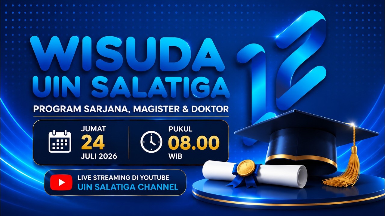 [🔴 LIVE ] WISUDA KE 12 UIN SALATIGA || HARI KE-1 || 24 JULI 2026