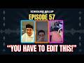 Episode 57: You Have To Edit This! | SchoolBoy Rollup | April 2nd, 2026