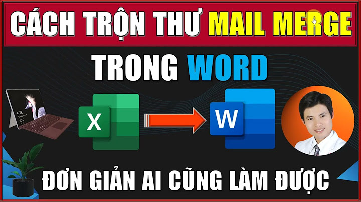 Hướng dẫn cách trộn thư mail merge